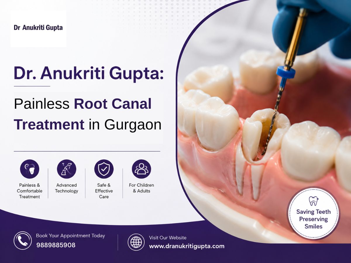 Promotional banner for Dr. Anukriti Gupta featuring painless root canal treatment in Gurgaon. The image shows a dental root canal procedure being performed on a tooth model, highlighting painless and comfortable treatment, advanced technology, safe care, and dental services for children and adults.